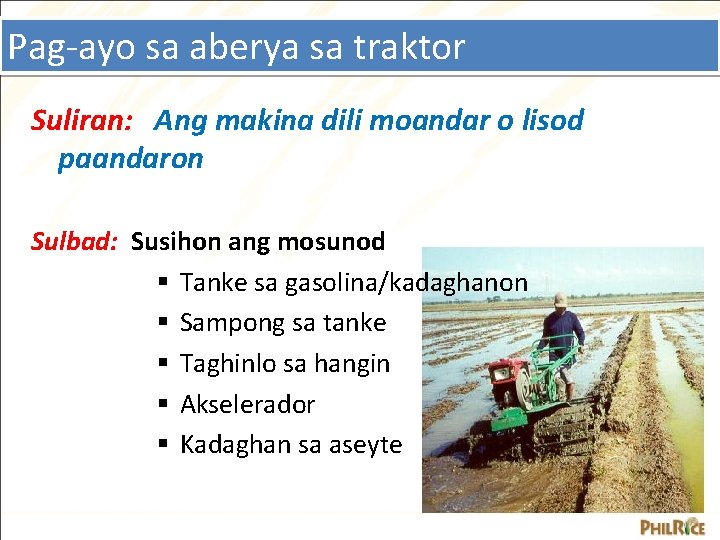 Pag-ayo sa aberya sa traktor Suliran: Ang makina dili moandar o lisod paandaron Sulbad: