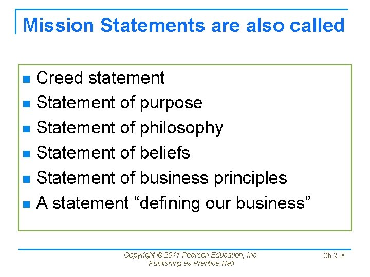 Mission Statements are also called Creed statement n Statement of purpose n Statement of