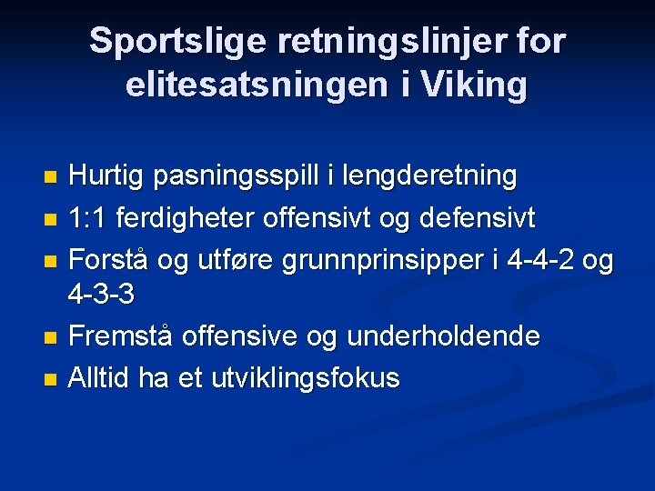 Sportslige retningslinjer for elitesatsningen i Viking Hurtig pasningsspill i lengderetning n 1: 1 ferdigheter