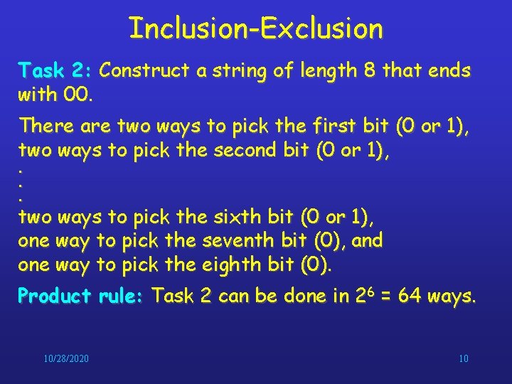 Inclusion-Exclusion Task 2: Construct a string of length 8 that ends with 00. There