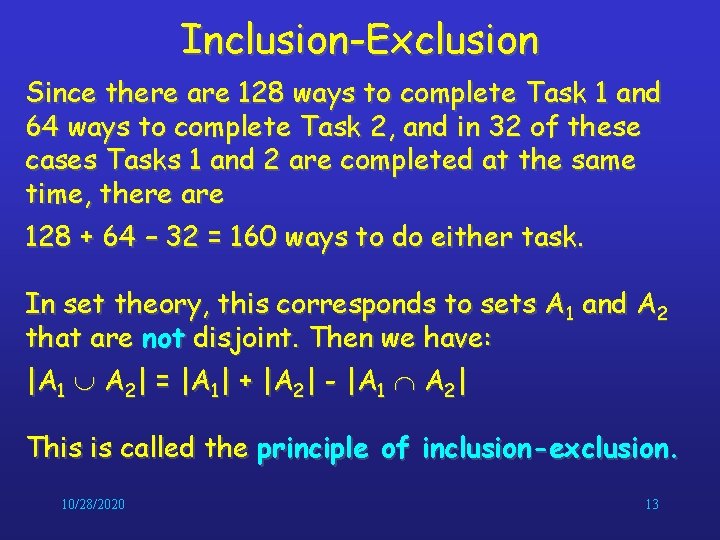 Inclusion-Exclusion Since there are 128 ways to complete Task 1 and 64 ways to