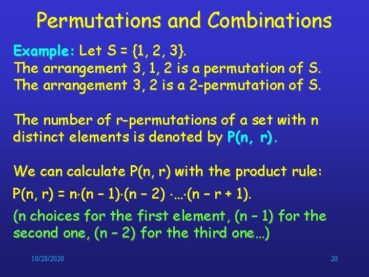 Permutations and Combinations Example: Let S = {1, 2, 3}. The arrangement 3, 1,