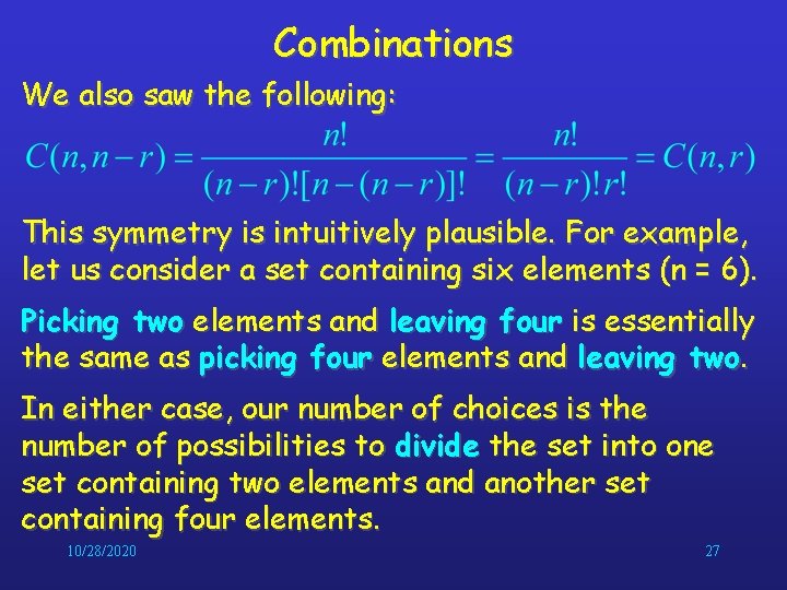 Combinations We also saw the following: This symmetry is intuitively plausible. For example, let