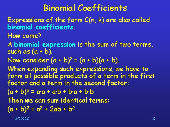 Binomial Coefficients Expressions of the form C(n, k) are also called binomial coefficients. How