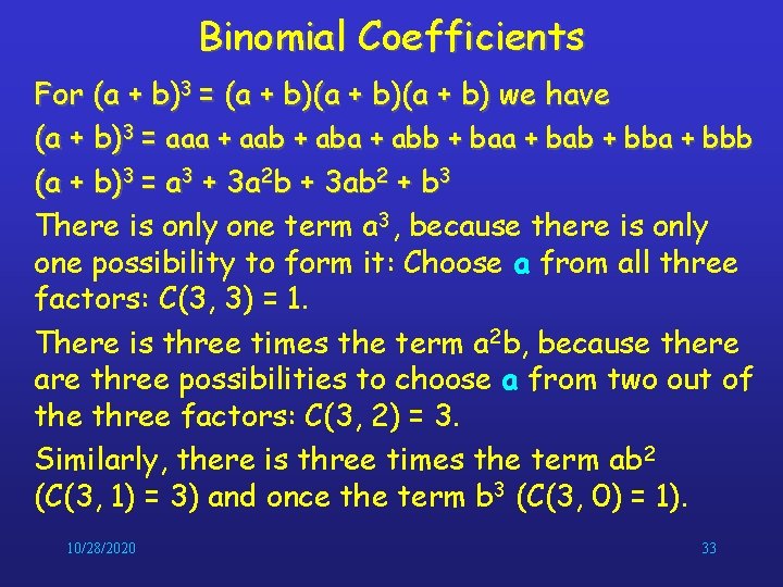 Binomial Coefficients For (a + b)3 = (a + b)(a + b) we have