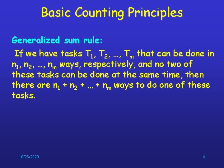 Basic Counting Principles Generalized sum rule: If we have tasks T 1, T 2,