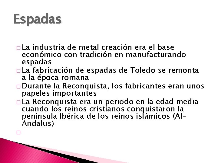 Espadas � La industria de metal creación era el base económico con tradición en