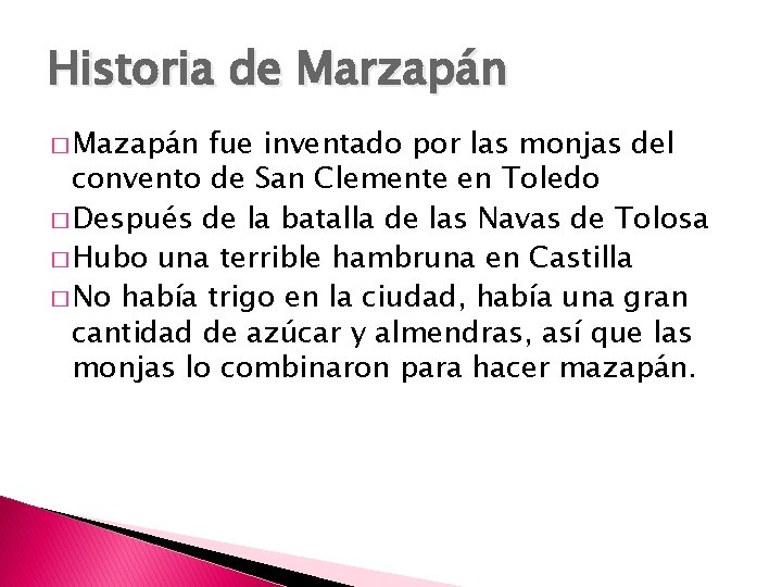 Historia de Marzapán � Mazapán fue inventado por las monjas del convento de San