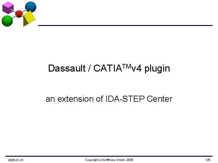 Dassault / CATIATMv 4 plugin an extension of IDA-STEP Center 2005 -01 -31 Copyright