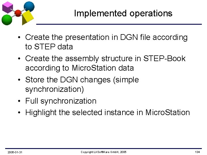 Implemented operations • Create the presentation in DGN file according to STEP data •