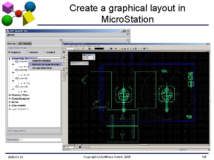 Create a graphical layout in Micro. Station 2005 -01 -31 Copyright LKSoft. Ware Gmb.