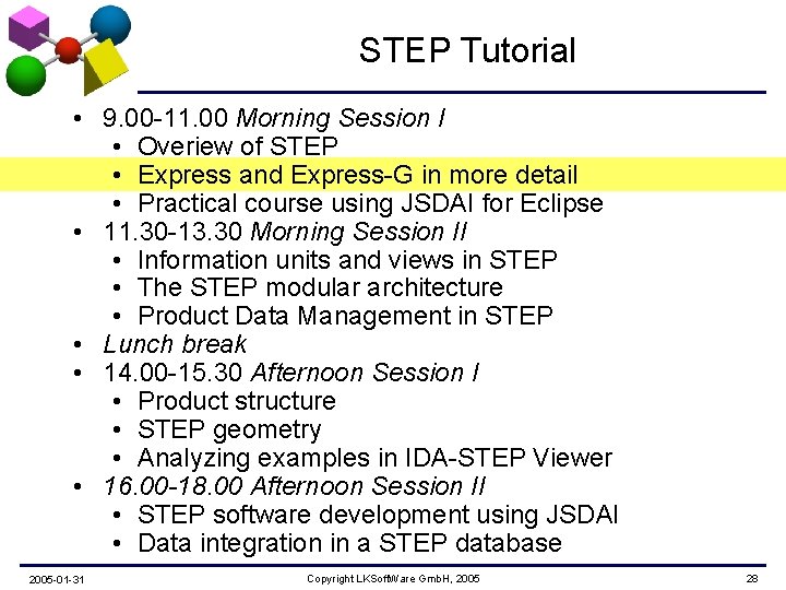 STEP Tutorial • 9. 00 -11. 00 Morning Session I • Overiew of STEP