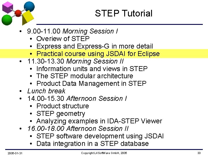 STEP Tutorial • 9. 00 -11. 00 Morning Session I • Overiew of STEP