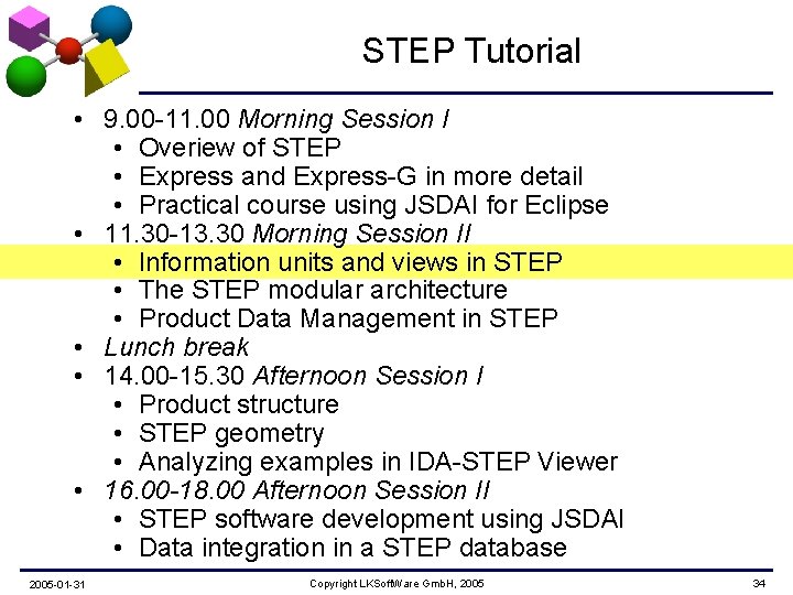 STEP Tutorial • 9. 00 -11. 00 Morning Session I • Overiew of STEP