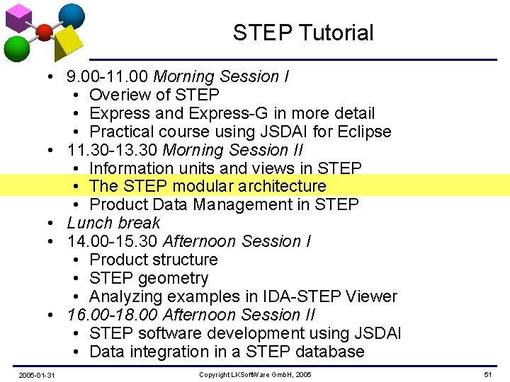 STEP Tutorial • 9. 00 -11. 00 Morning Session I • Overiew of STEP