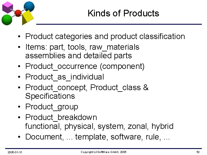 Kinds of Products • Product categories and product classification • Items: part, tools, raw_materials