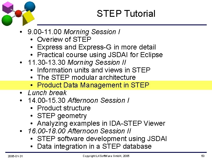 STEP Tutorial • 9. 00 -11. 00 Morning Session I • Overiew of STEP
