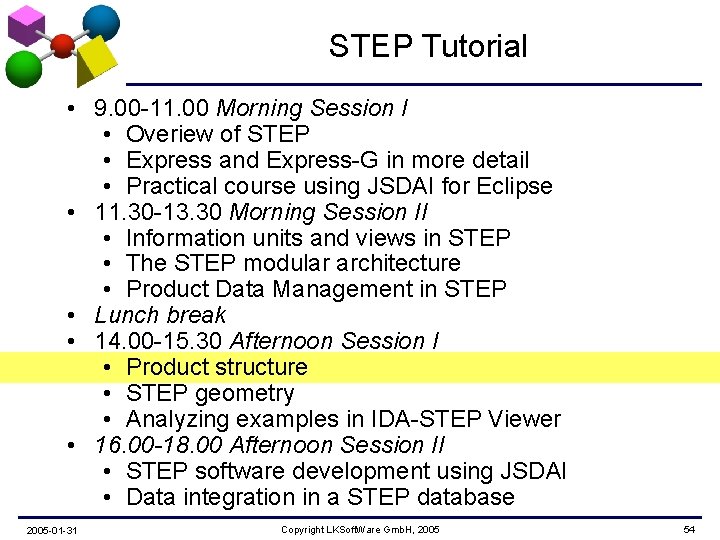 STEP Tutorial • 9. 00 -11. 00 Morning Session I • Overiew of STEP