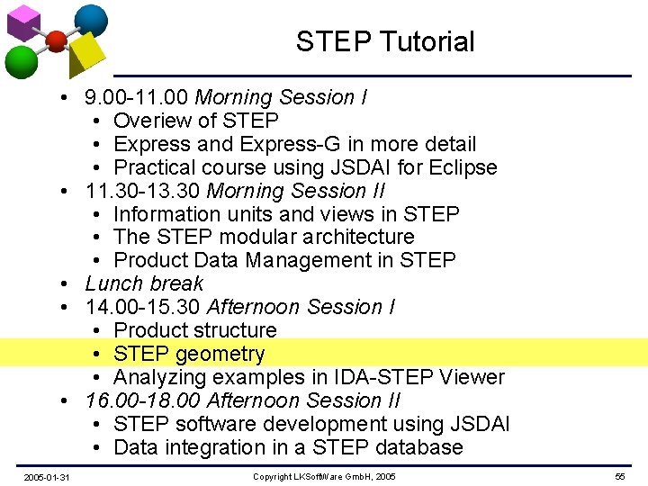 STEP Tutorial • 9. 00 -11. 00 Morning Session I • Overiew of STEP