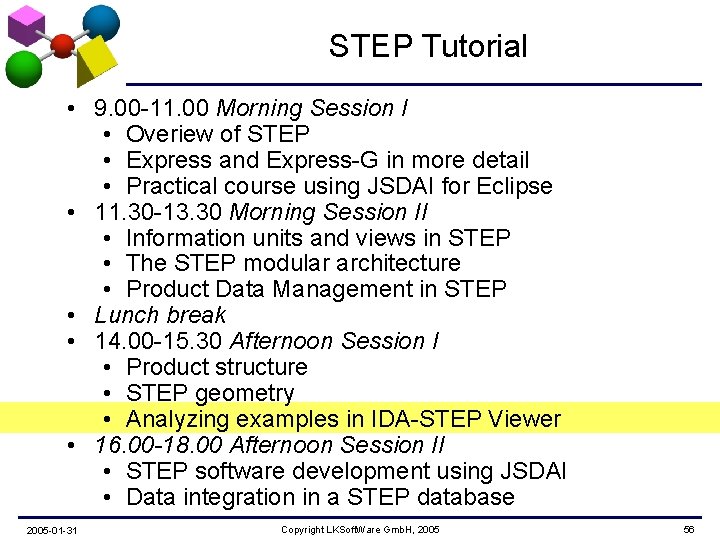 STEP Tutorial • 9. 00 -11. 00 Morning Session I • Overiew of STEP