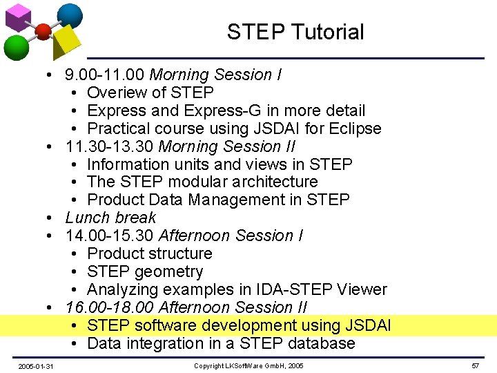 STEP Tutorial • 9. 00 -11. 00 Morning Session I • Overiew of STEP