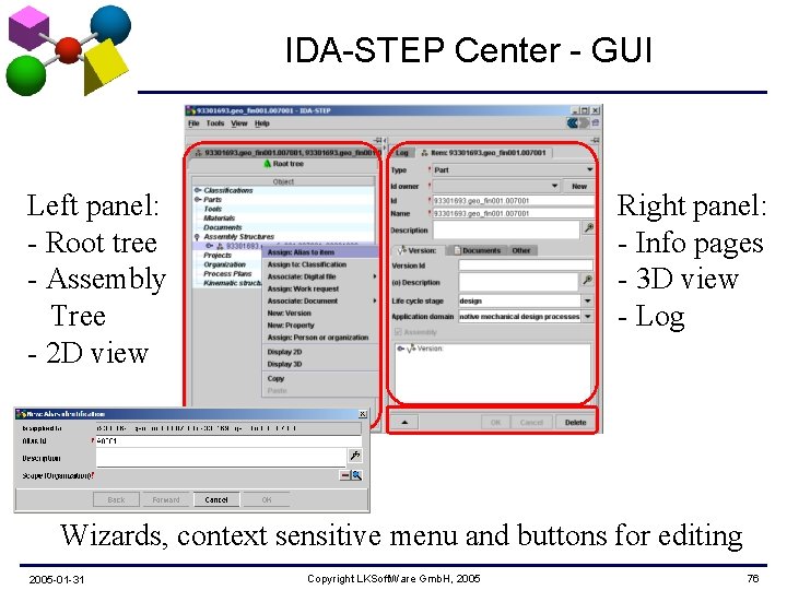 IDA-STEP Center - GUI Left panel: - Root tree - Assembly Tree - 2