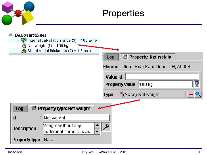Properties 2005 -01 -31 Copyright LKSoft. Ware Gmb. H, 2005 83 