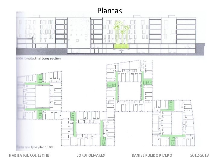 Plantas HABITATGE COL·LECTIU JORDI OLIVARES DANIEL PULIDO RIVERO 2012 -2013 