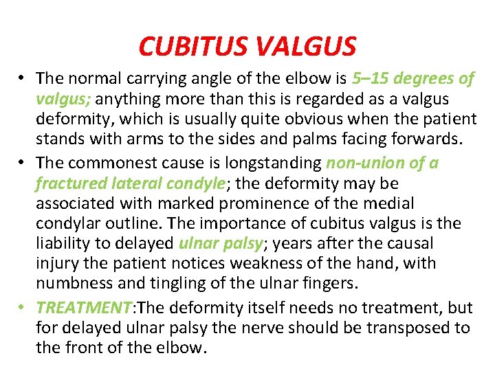 CUBITUS VALGUS • The normal carrying angle of the elbow is 5– 15 degrees