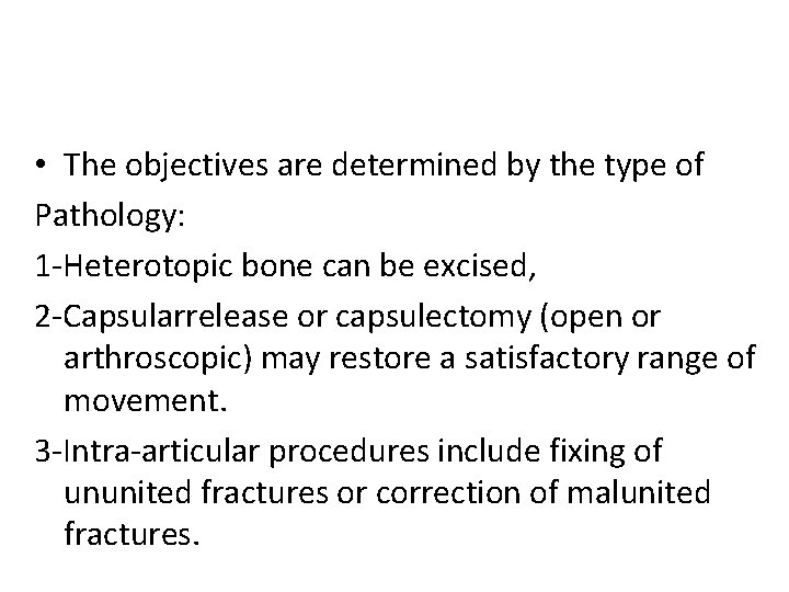  • The objectives are determined by the type of Pathology: 1 -Heterotopic bone