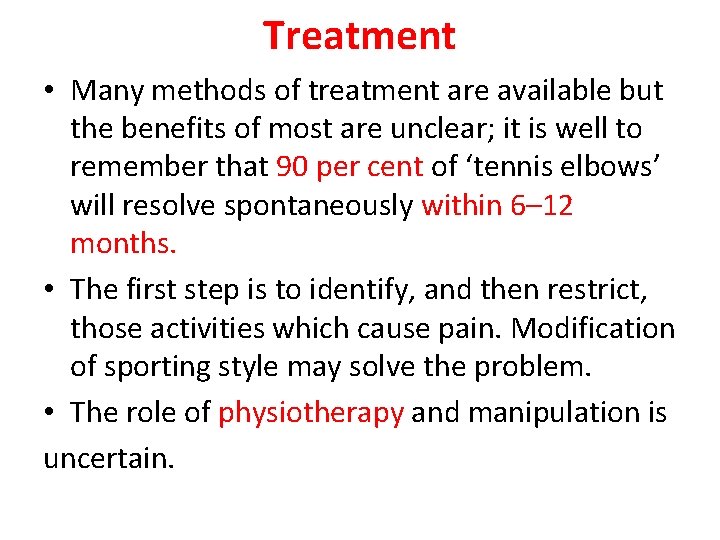 Treatment • Many methods of treatment are available but the benefits of most are