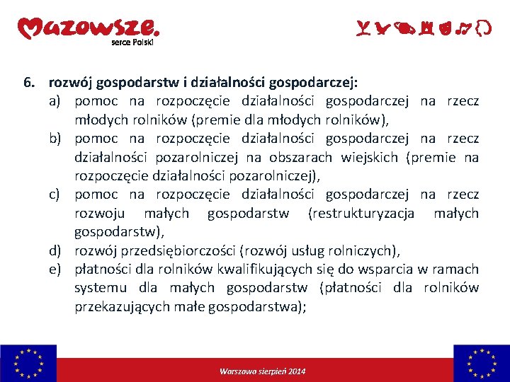 6. rozwój gospodarstw i działalności gospodarczej: a) pomoc na rozpoczęcie działalności gospodarczej na rzecz