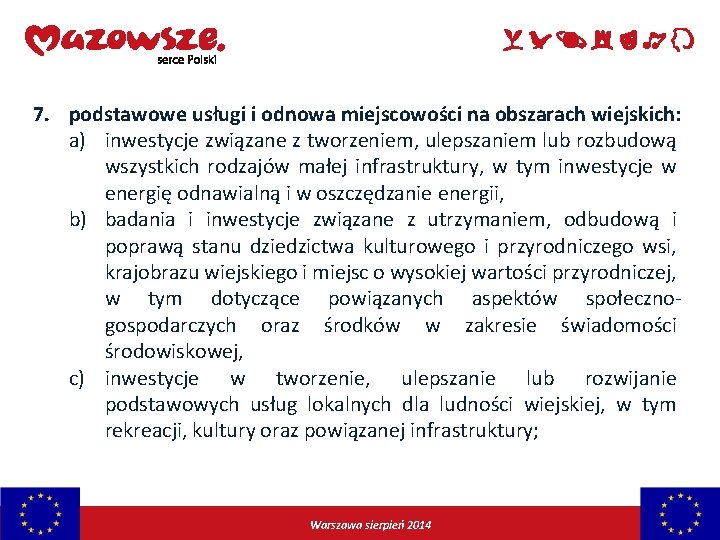 7. podstawowe usługi i odnowa miejscowości na obszarach wiejskich: a) inwestycje związane z tworzeniem,