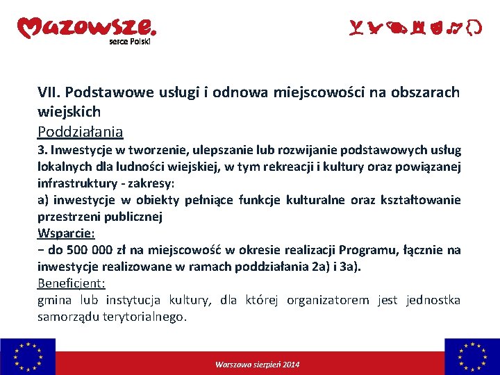 VII. Podstawowe usługi i odnowa miejscowości na obszarach wiejskich Poddziałania 3. Inwestycje w tworzenie,