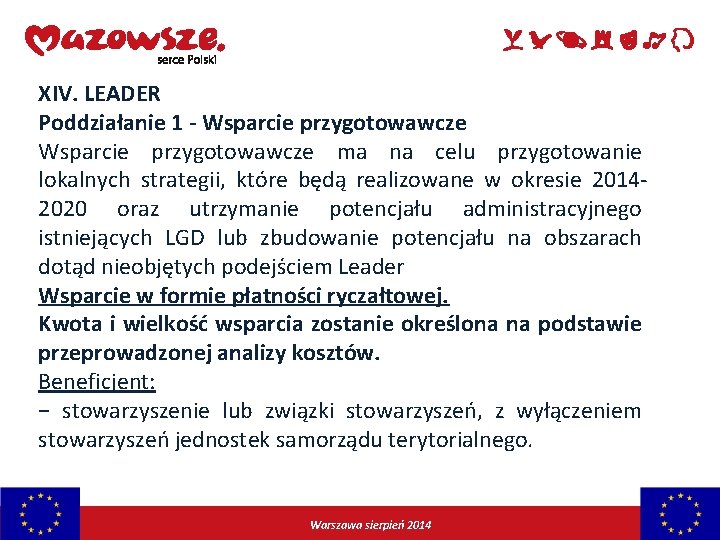 XIV. LEADER Poddziałanie 1 - Wsparcie przygotowawcze ma na celu przygotowanie lokalnych strategii, które