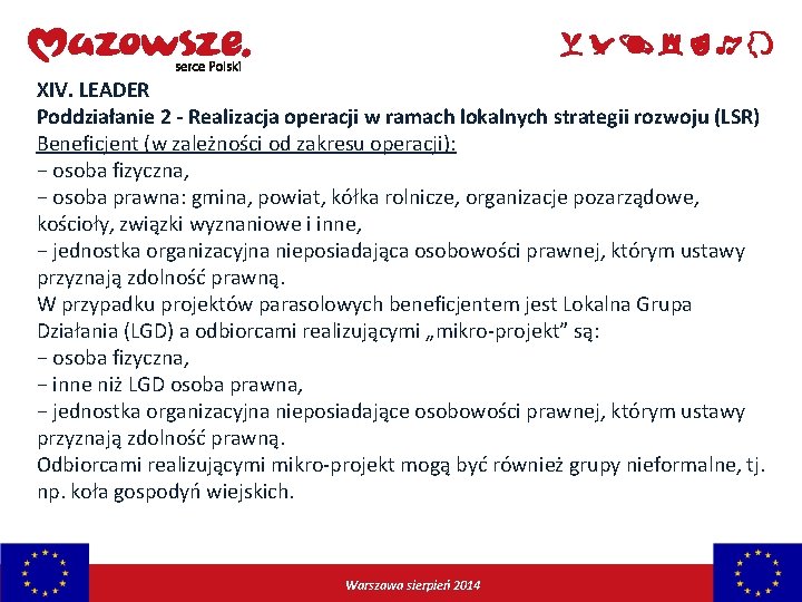 XIV. LEADER Poddziałanie 2 - Realizacja operacji w ramach lokalnych strategii rozwoju (LSR) Beneficjent