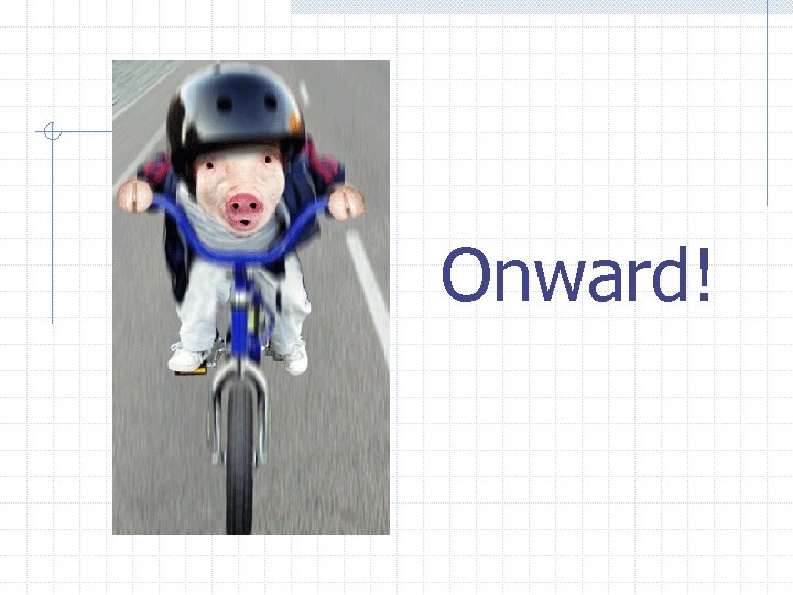 Onward! 