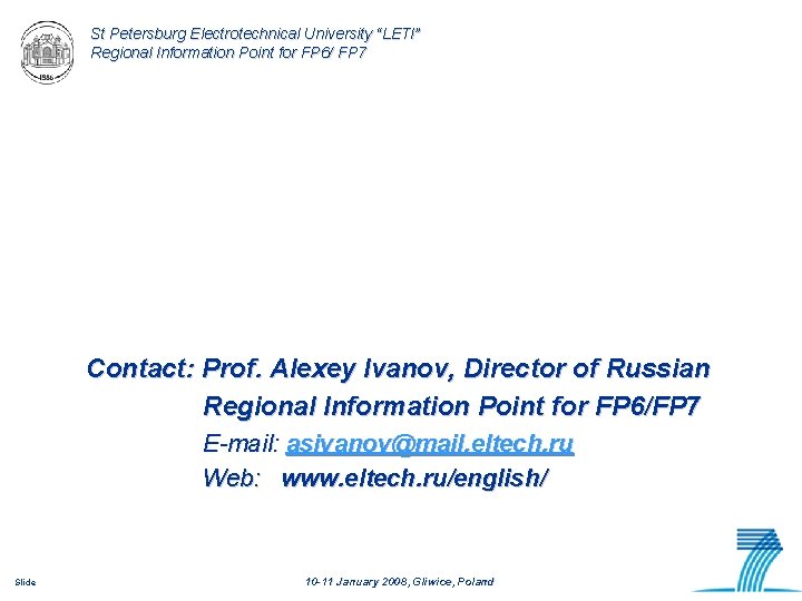St Petersburg Electrotechnical University “LETI” Regional Information Point for FP 6/ FP 7 Contact: