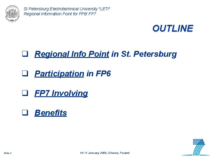 St Petersburg Electrotechnical University “LETI” Regional Information Point for FP 6/ FP 7 OUTLINE