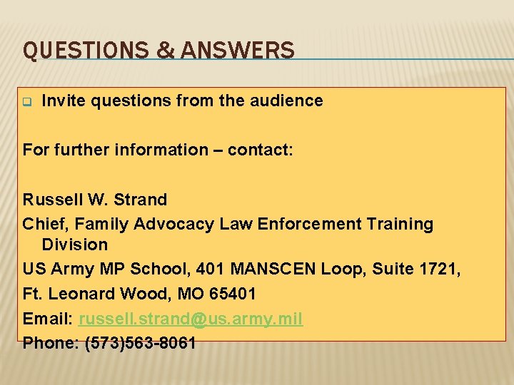 QUESTIONS & ANSWERS q Invite questions from the audience For further information – contact: