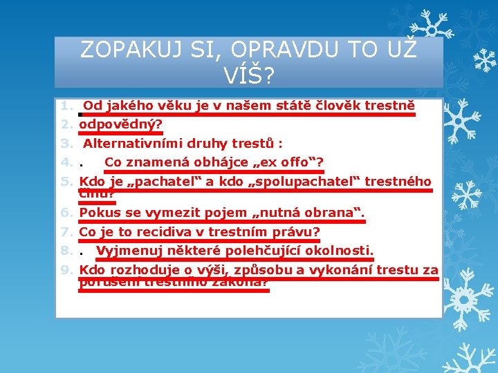 ZOPAKUJ SI, OPRAVDU TO UŽ VÍŠ? 1. 2. 3. 4. 5. 6. 7. 8.