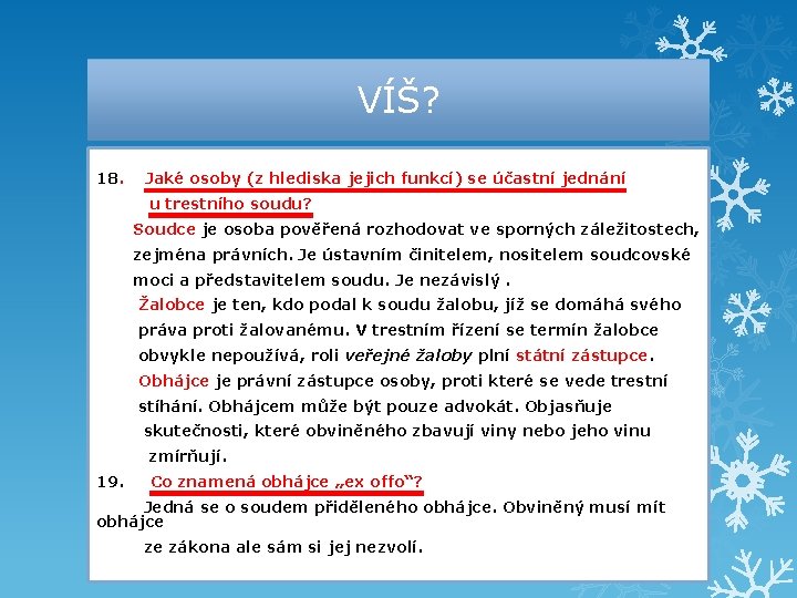 VÍŠ? 18. Jaké osoby (z hlediska jejich funkcí) se účastní jednání u trestního soudu?