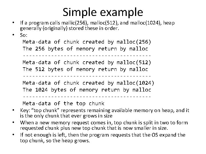 Simple example • If a program calls mallic(256), malloc(512), and malloc(1024), heap generally (originally) Simple example • If a program calls mallic(256), malloc(512), and malloc(1024), heap generally (originally)