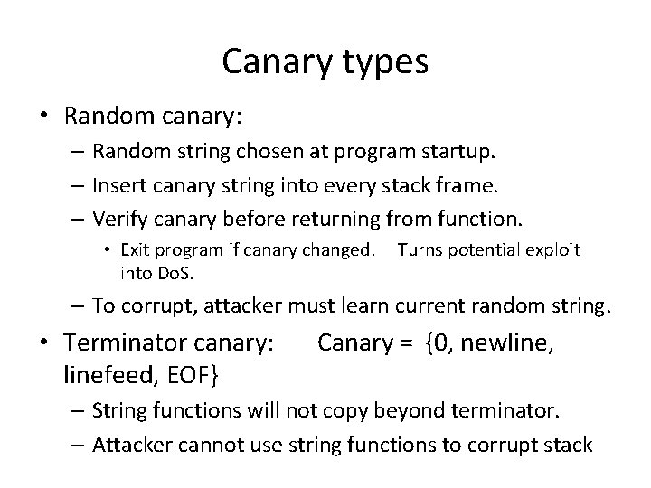 Canary types • Random canary: – Random string chosen at program startup. – Insert Canary types • Random canary: – Random string chosen at program startup. – Insert