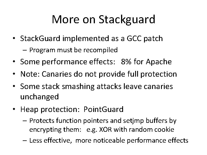 More on Stackguard • Stack. Guard implemented as a GCC patch – Program must More on Stackguard • Stack. Guard implemented as a GCC patch – Program must