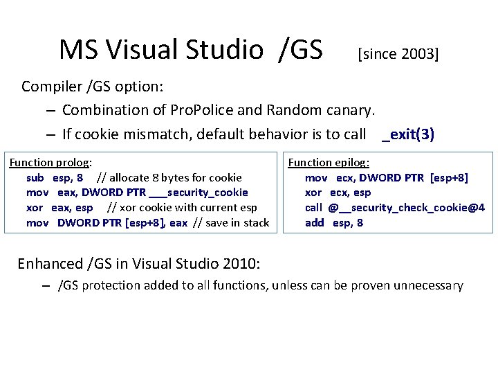 MS Visual Studio /GS [since 2003] Compiler /GS option: – Combination of Pro. Police