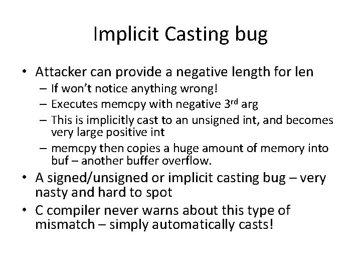 Implicit Casting bug • Attacker can provide a negative length for len – If Implicit Casting bug • Attacker can provide a negative length for len – If