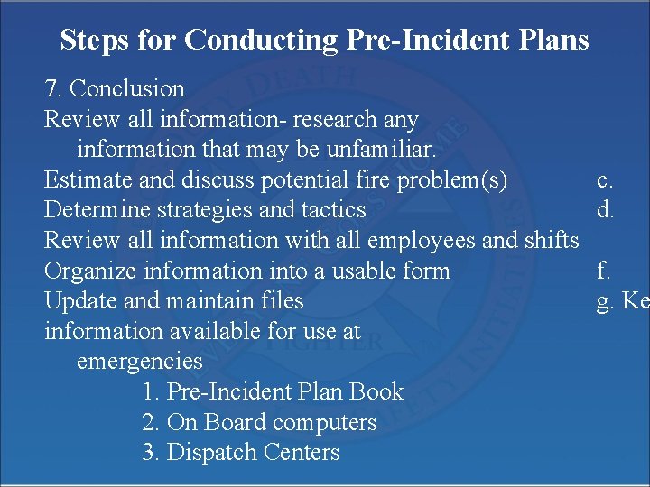 Steps for Conducting Pre-Incident Plans 7. Conclusion Review all information- research any information that