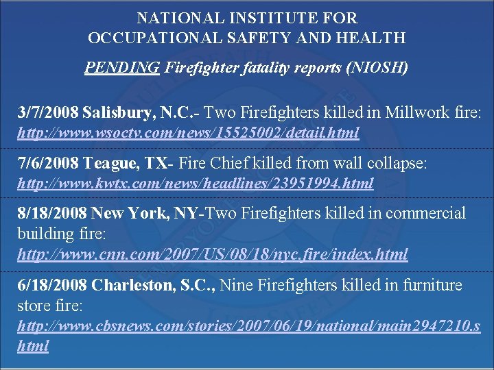 NATIONAL INSTITUTE FOR OCCUPATIONAL SAFETY AND HEALTH PENDING Firefighter fatality reports (NIOSH) 3/7/2008 Salisbury,