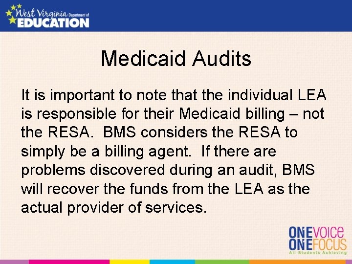 Medicaid Audits It is important to note that the individual LEA is responsible for